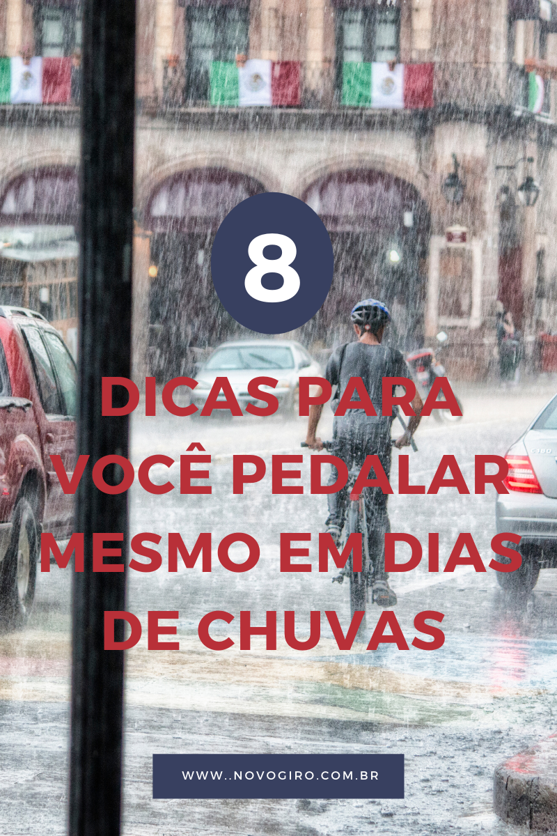 8 dicas para você pedalar mesmo em dias de chuva.